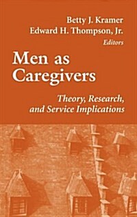 Men as Caregivers: Theory, Research, and Service Implications (Hardcover)