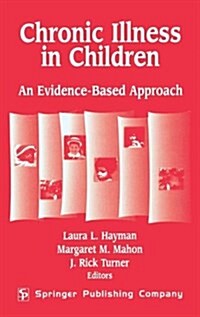 Chronic Illness in Children: An Evidence-Based Approach (Hardcover)