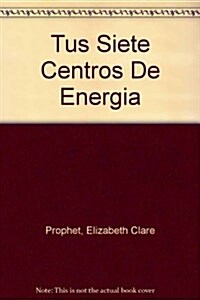 Tus Siete Centros De Energia (Paperback)