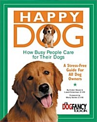 Happy Dog, How Busy People Care for Their Dogs (Paperback)