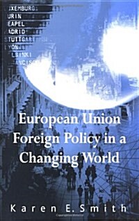 European Union Foreign Policy in a Changing World (Paperback)