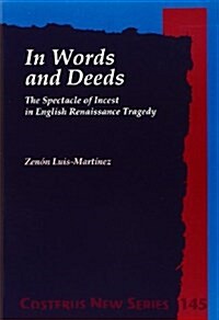 In Words and Deeds: The Spectacle of Incest in English Renaissance Tragedy (Paperback)