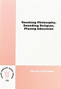 Touching Philosophy, Sounding Religion, Placing Education (Paperback)