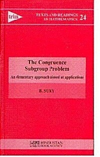The Congruence Subgroup Problem - An Elementary Approach Aimed at Applications: An Elementary Approach Aimed at Applications (Hardcover)