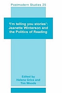 Im Telling You Stories: Jeanette Winterson and the Politics of Reading (Hardcover)