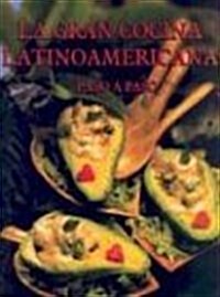 La Gran Cocina Latinoamericana Paso a Paso/the Great Latin American Cuisine, Step by Step. (Hardcover)