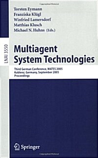 Multiagent System Technologies: Third German Conference, Mates 2005, Koblenz, Germany, September 11-13, 2005, Proceedings (Paperback, 2005)