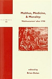 Malthus, Medicine & Morality (Hardcover)