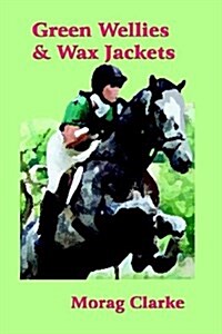 Green Wellies And Wax Jackets (Paperback)