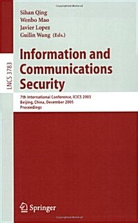 Information and Communications Security: 7th International Conference, Icics 2005, Beijing, China, December 10-13, 2005, Proceedings (Paperback, 2005)