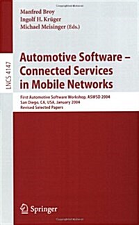 Automotive Software-Connected Services in Mobile Networks: First Automotive Software Workshop, Aswsd 2004, San Diego, CA, USA, January 10-12, 2004, Re (Paperback, 2006)