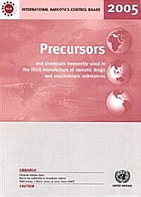 Precursors And Chemicals Frequently Used in the Illicit Manufacture of Narcotic Drugs... (Paperback)