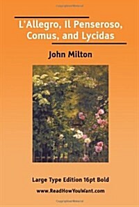 Lallegro, Il Penseroso, Comus, and Lycidas (Paperback, Large Print)