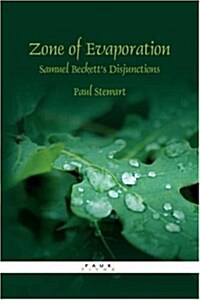 Zone of Evaporation: Samuel Becketts Disjunctions (Paperback)