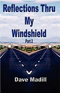 Reflections Thru My Windshield Part 2 (Paperback)