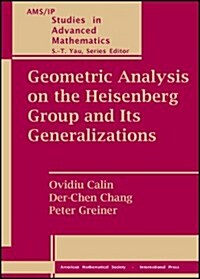 Geometric Analysis on the Heisenberg Group and Its Generalizations (Hardcover)