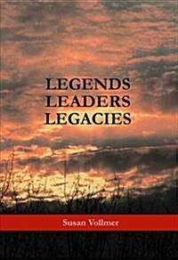 Legends, Leaders, Legacies (Hardcover)