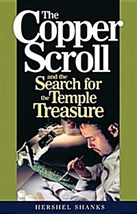 The Copper Scroll And The Search For The Temple Treasure (Hardcover)