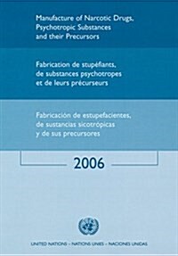 Manufacture Of Narcotic Drugs Psychotropic Substance And Their Precursors 2006 (Paperback)