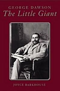 George Dawson: The Little Giant (Paperback)
