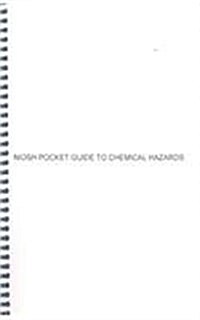 Niosh Pocket Guide to Chemical Hazards (Paperback, Spiral)