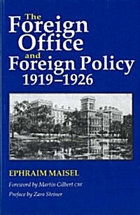 The Foreign Office and Foreign Policy, 1919-1926 (Paperback)