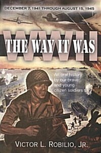 The Way It Was / Ww2 - December 7, 1941 Through August 15, 1945 (Paperback)