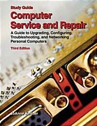 Computer Service and Repair (Paperback, 3, Third Edition)
