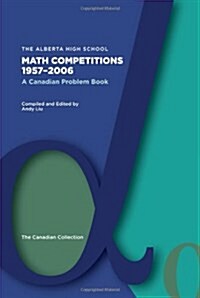 The Alberta High School Math Competitions 1957-2006 (Hardcover)