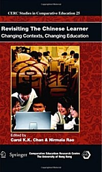 Revisiting the Chinese Learner: Changing Contexts, Changing Education (Hardcover, 2010)