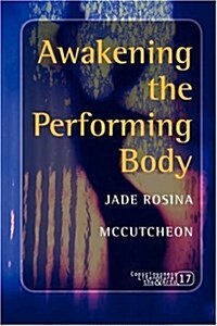 Awakening the Performing Body (Paperback)