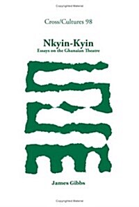 Nkyin-Kyin: Essays on the Ghanaian Theatre (Hardcover)