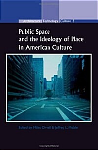 Public Space and the Ideology of Place in American Culture (Hardcover)