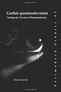 Gothic-Postmodernism: Voicing the Terrors of Postmodernity (Paperback)