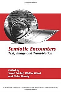 Semiotic Encounters: Text, Image and Trans-Nation (Paperback)