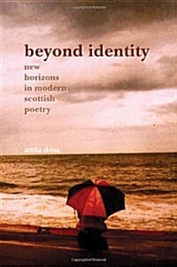 Beyond Identity: New Horizons in Modern Scottish Poetry (Paperback)