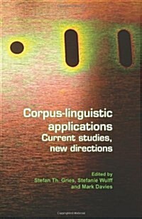 Corpus-Linguistic Applications: Current Studies, New Directions (Hardcover)