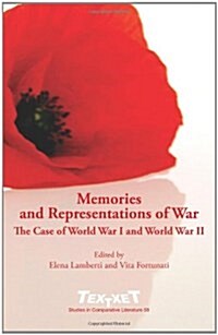 Memories and Representations of War: The Case of World War I and World War II (Paperback)