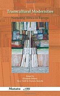 Transcultural Modernities: Narrating Africa in Europe (Hardcover)