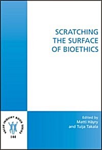 Scratching the Surface of Bioethics (Paperback, 1st)