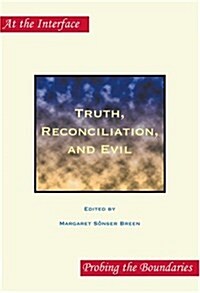 Truth, Reconciliation, and Evil (Paperback)