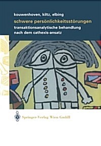 Schwere Pers?lichkeitsst?ungen: Transaktionsanalytische Behandlung Nach Dem Cathexis-Ansatz (Paperback, 2002)