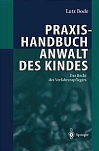 Praxishandbuch Anwalt Des Kindes: Das Recht Des Verfahrenspflegers (Paperback, 2004)