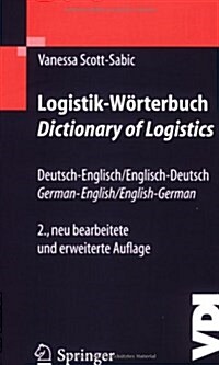 Logistik-W?terbuch. Dictionary of Logistics: Deutsch-Englisch/Englisch-Deutsch. German-English/English-German (Paperback, 2, 2., Neu Bearb.)