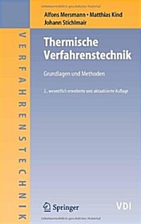 Thermische Verfahrenstechnik: Grundlagen Und Methoden (Hardcover, 2, 2., Wesentl. Er)