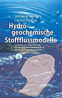 Hydrogeochemische Stoffflussmodelle: Leitfaden Zur Modellierung Der Beschaffenheitsentwicklung Von Grund- Und Rohw?sern (Hardcover, 2006)