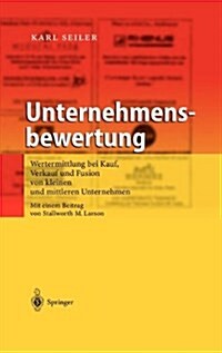 Unternehmensbewertung: Wertermittlung Bei Kauf, Verkauf Und Fusion Von Kleinen Und Mittleren Unternehmen (Hardcover, 2004)
