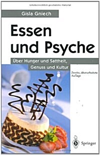 Essen Und Psyche: ?er Hunger Und Sattheit, Genuss Und Kultur (Paperback, 2)