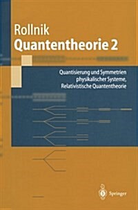 Quantentheorie 2: Quantisierung Und Symmetrien Physikalischer Systeme Relativistische Quantentheorie (Paperback, 2003)