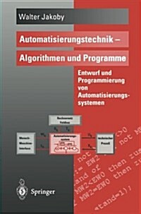 Automatisierungstechnik -- Algorithmen Und Programme: Entwurf Und Programmierung Von Automatisierungssystemen (Paperback, 1996)